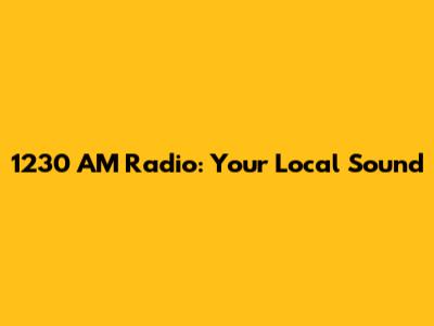 1230 AM Radio: Your Local Sound