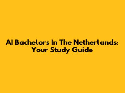 AI Bachelor's In The Netherlands: Your Study Guide