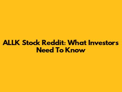 ALLK Stock Reddit: What Investors Need To Know
