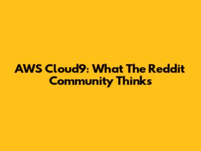 AWS Cloud9: What The Reddit Community Thinks