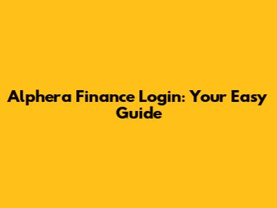 Alphera Finance Login: Your Easy Guide