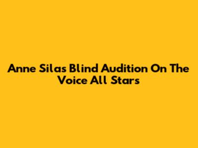 Anne Sila's Blind Audition On The Voice All Stars