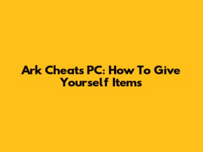 Ark Cheats PC: How To Give Yourself Items