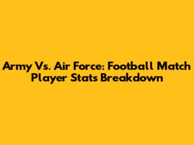 Army Vs. Air Force: Football Match Player Stats Breakdown
