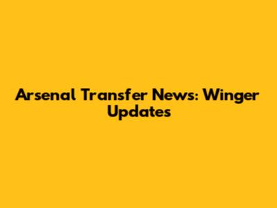 Arsenal Transfer News: Winger Updates