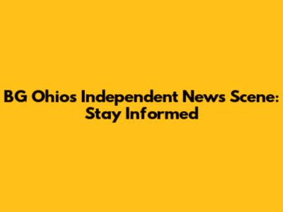 BG Ohio's Independent News Scene: Stay Informed