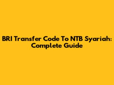 BRI Transfer Code To NTB Syariah: Complete Guide