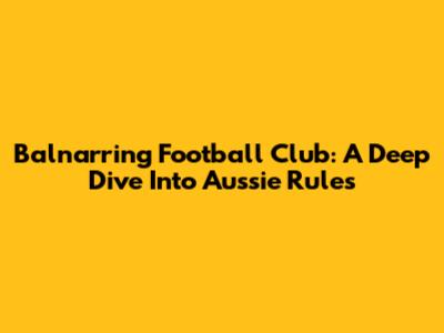 Balnarring Football Club: A Deep Dive Into Aussie Rules
