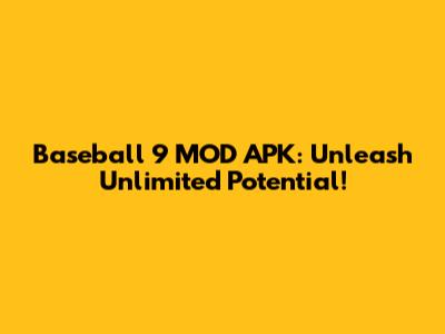 Baseball 9 MOD APK: Unleash Unlimited Potential!