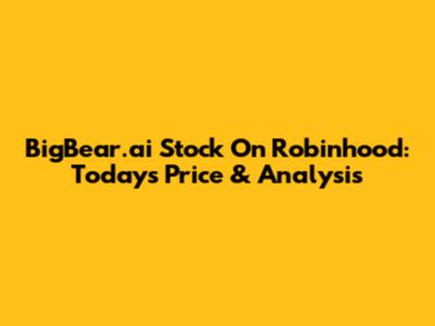 BigBear.ai Stock On Robinhood: Today's Price & Analysis