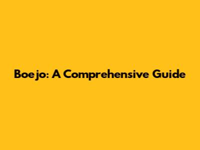 Boejo: A Comprehensive Guide