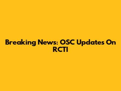 Breaking News: OSC Updates On RCTI