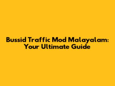 Bussid Traffic Mod Malayalam: Your Ultimate Guide