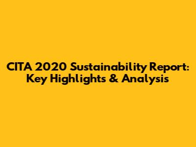 CITA 2020 Sustainability Report: Key Highlights & Analysis