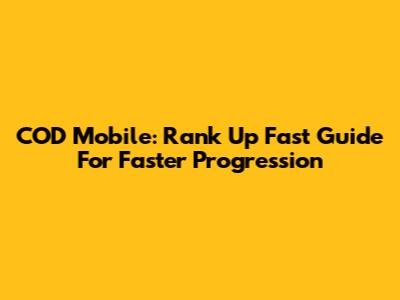 COD Mobile: Rank Up Fast Guide For Faster Progression