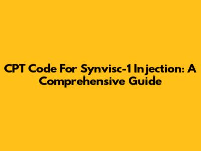 CPT Code For Synvisc-1 Injection: A Comprehensive Guide