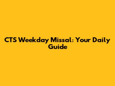 CTS Weekday Missal: Your Daily Guide