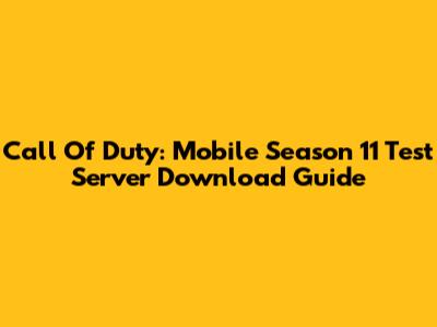 Call Of Duty: Mobile Season 11 Test Server Download Guide
