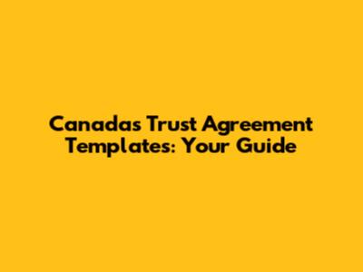 Canada's Trust Agreement Templates: Your Guide