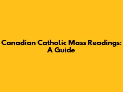 Canadian Catholic Mass Readings: A Guide
