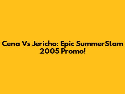 Cena Vs Jericho: Epic SummerSlam 2005 Promo!