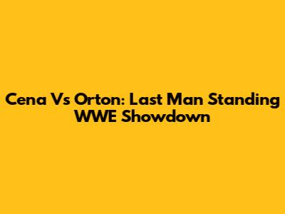 Cena Vs Orton: Last Man Standing WWE Showdown