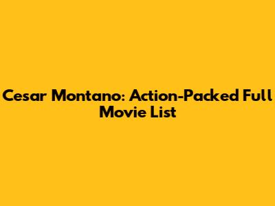 Cesar Montano: Action-Packed Full Movie List