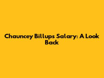 Chauncey Billups Salary: A Look Back