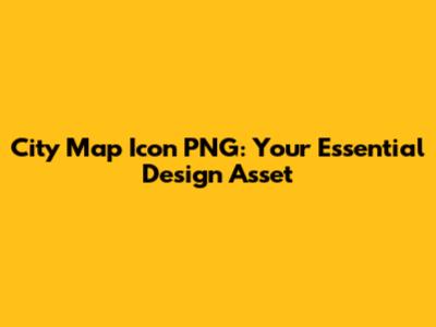 City Map Icon PNG: Your Essential Design Asset