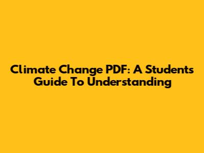 Climate Change PDF: A Student's Guide To Understanding