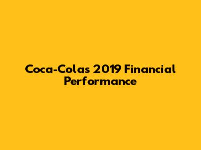 Coca-Cola's 2019 Financial Performance