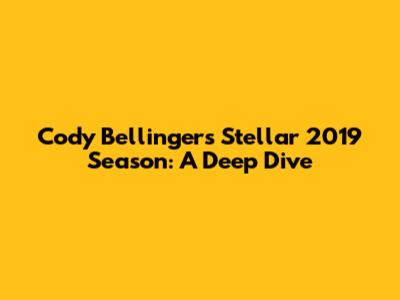 Cody Bellinger's Stellar 2019 Season: A Deep Dive