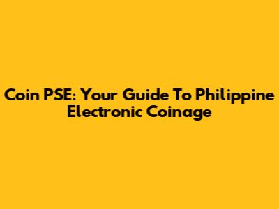 Coin PSE: Your Guide To Philippine Electronic Coinage
