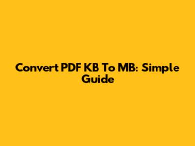 Convert PDF KB To MB: Simple Guide