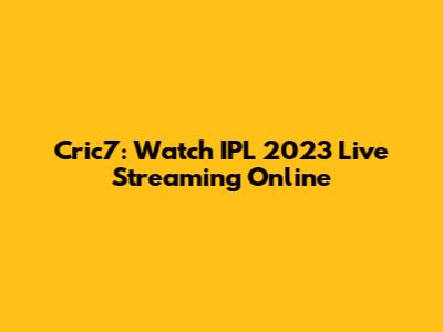 Cric7: Watch IPL 2023 Live Streaming Online