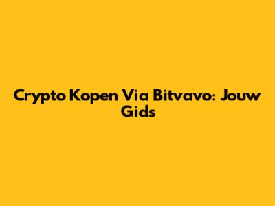 Crypto Kopen Via Bitvavo: Jouw Gids