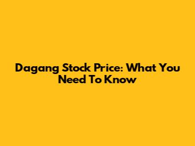 Dagang Stock Price: What You Need To Know