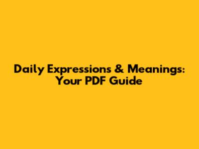 Daily Expressions & Meanings: Your PDF Guide