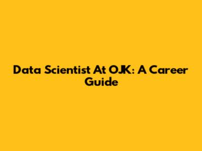 Data Scientist At OJK: A Career Guide