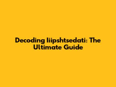 Decoding Iiipshtsedati: The Ultimate Guide