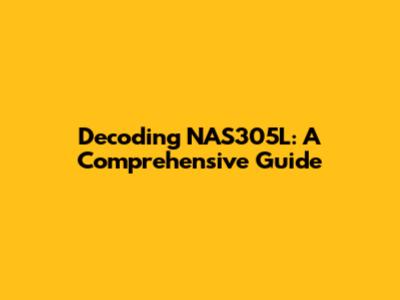 Decoding NAS305L: A Comprehensive Guide