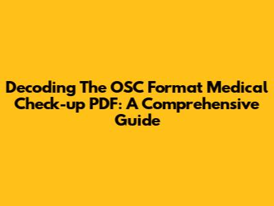 Decoding The OSC Format Medical Check-up PDF: A Comprehensive Guide