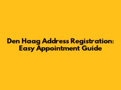 Den Haag Address Registration: Easy Appointment Guide
