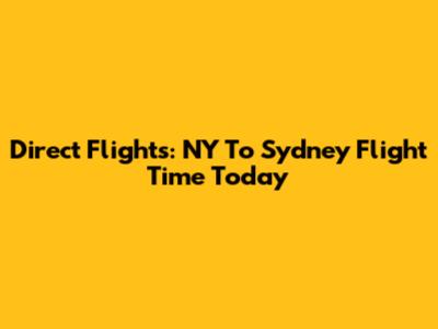 Direct Flights: NY To Sydney Flight Time Today