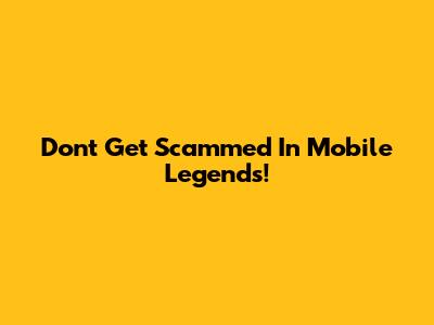 Don't Get Scammed In Mobile Legends!
