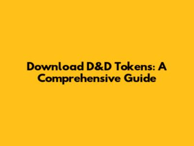 Download D&D Tokens: A Comprehensive Guide