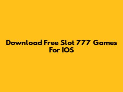 Download Free Slot 777 Games For IOS
