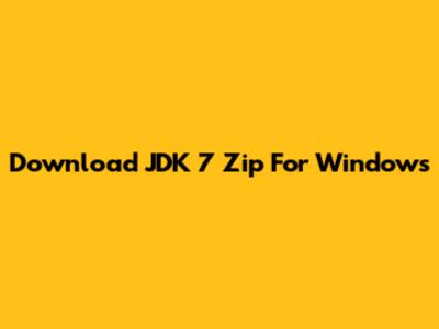 Download JDK 7 Zip For Windows