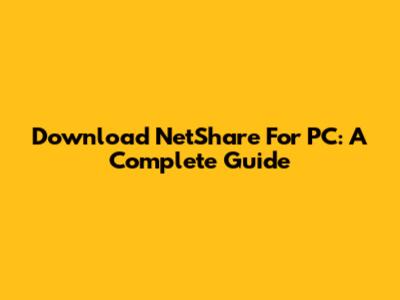 Download NetShare For PC: A Complete Guide