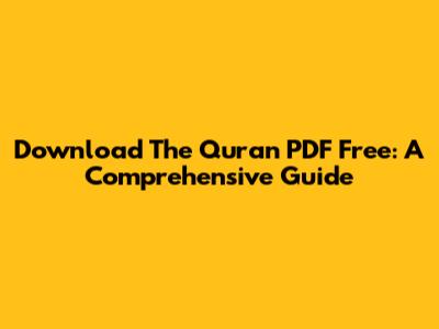 Download The Quran PDF Free: A Comprehensive Guide
